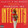 Mr. Misfit - ILL CIty X Mr Misfit: Pardon My Integrity (feat. Rufus Sims)