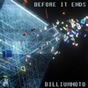 BilliumMoto - Before It Ends