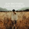 J&M Brothers - Can You Feel It