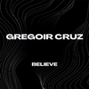 Gregoir Cruz - Believe (Radio Edit)