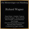 Bavarian State Orchestra - Die Meistersinger von Nürnberg, WWV 96, Act III, Scene 5: