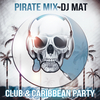 DJ MAT - Pirate Mix (Club & Caribbean Party)