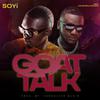 Soyi - GOAT TALK (feat. Umusepela Crown)