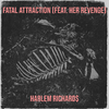 Harlem Richard$ - Fatal Attraction
