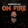 Pressplay - On Fire
