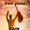 Cain - Ewe Jama
