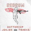 Buttercup - Redrum (feat. T-smoke & JonJon)