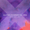 Denis Alic - Allting kommer bli bra