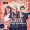 Mc Marley - Calma Vai Devagar (feat. Gilberto Vasconcelos, Dj JR FELIX & DJ Yuri Chagas)