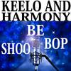 Keelo - SHOO BE BOP (feat. HARMONY)