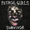 Petrol Girls - Survivor