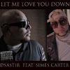 Dsastir - Let Me Love You Down (feat. simes carter)