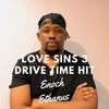 Enoch Ethanus - Love Sins 3 Drive Time Hit