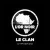 L'Or Noir Le Clan - Cypher 2.0 (feat. Le Komplice A.D.S, Konspi, Rskp, Sear Lui-même, 01Zad & Kwaku)