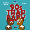 Sanity - 90s TRAP BABY
