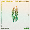 Not The Father - Stumble
