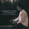 Tayler Holder - Climb My Way to Heaven (and Cory Asbury)