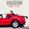 VaughnBornFamous - Ride 4 Me (Radio Edit)
