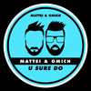 Mattei & Omich - U Sure Do (Radio Mix)