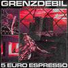 GRENZDEBIL - 5 EURO ESPRESSO (feat. QERL, ÉL BARTO, KillerKerli, Ranzn & laxfilet)