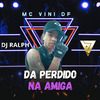 MC Vini DF - Da Perdido na Amiga