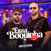 Marcos e Bueno - Essa Boquinha