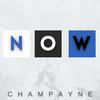 ChamPayne - Now