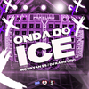 MC Bryan SS - Onda do Ice