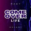 RAEY - Come Over (Live Version)