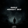 Gayax - Midnight Bird (Original Mix)