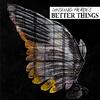 Unsung Heroes - Better Things
