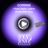 Corinne - I Keep Gettin' Higher