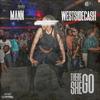 WestSideCash - There She Go (feat. Mann)