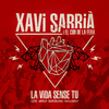 Xavi Sarrià - La vida sense tu (Live)