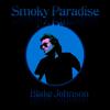 Blake Johnson - Smoky Paradise