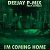 Deejay P-Mix - I'm Coming Home (feat. Estelle)