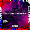 DJ KATH - Cocota Feia Pra Crlh