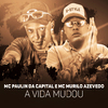 MC Paulin da Capital - A Vida Mudou