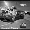Slim - Houston Texas