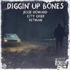 Hitman - Diggin Up Bones (feat. Jesse Howard & City Chief)