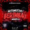 MC 7W - Automotivo Berimbau Magico