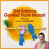 Shailendra Bharti - Shri Krishna Govind Hare Murari (Dhun)