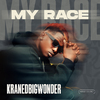 KraneDBigWonder - MY RACE