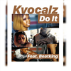 Kvocalz - Do It