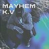 K.V - MAYHEM