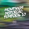 DJ MANO MAAX - Montagem Distorção Temporal 1.0