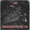 Cheddathatruth - I Like