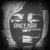 Only Ash - Unbreakable
