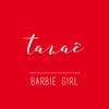 Tanaë - Barbie Girl