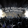 DJ NEGUIN NÉ FILHA - O QUE REALMENTE ME INTERESSA